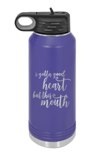 Load image into Gallery viewer, I Gotta Good Heart But This Mouth Laser Engraved Water Bottle (Etched)
