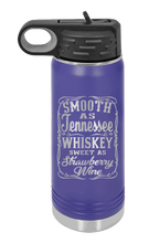 Load image into Gallery viewer, Smooth as Tennessee Whiskey Sweet As Strawberry Wine Laser Engraved Water Bottle (Etched)
