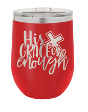 Load image into Gallery viewer, His Grace Is Enough Laser Engraved Wine Tumbler (Etched)
