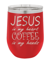 Load image into Gallery viewer, Jesus in my Heart ~ Coffee in my Hand Laser Engraved Wine Tumbler (Etched)
