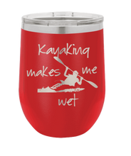 Load image into Gallery viewer, Kayaking Makes Me Wet Laser Engraved Wine Tumbler (Etched)
