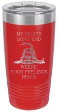 Load image into Gallery viewer, My Rights Don&#39;t End Where Your Feelings Begin Laser Engraved Tumbler (Etched)
