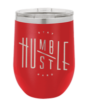 Load image into Gallery viewer, Stay Humble Hustle Hard Laser Engraved Wine Tumbler (Etched)
