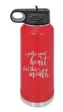 Load image into Gallery viewer, I Gotta Good Heart But This Mouth Laser Engraved Water Bottle (Etched)
