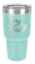 Load image into Gallery viewer, Hey Y&#39;all Laser Engraved Tumbler (Etched)
