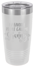 Load image into Gallery viewer, My Favorite People Call Me Granny Laser Engraved Tumbler (Etched) - Customizable
