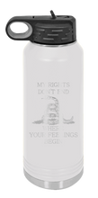 Load image into Gallery viewer, My Rights Don&#39;t End Where Your Feelings Begin Laser Engraved Water Bottle (Etched)

